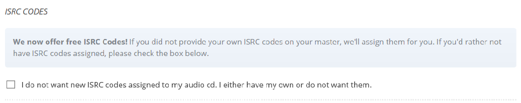 You can choose to get ISRC codes on your discs with us.